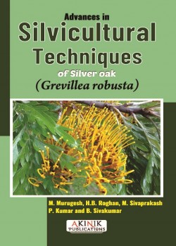 Advances in Silvicultural Techniques of Silver oak (Grevillea robusta)