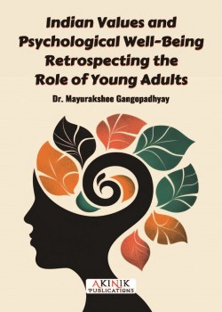 Indian Values and Psychological Well-Being Retrospecting the Role of Young Adults
