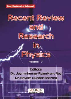Recent Review and Research in Physics (Volume - 7)